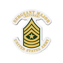 Load image into Gallery viewer, Die-Cut Magnets -SSI -Army - Sergeant Major - SGM - Retired - Flat X 300