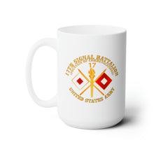 Load image into Gallery viewer, White Ceramic Mug 15oz - Army - 17th Signal Battalion w Unit Number - Branch - USA