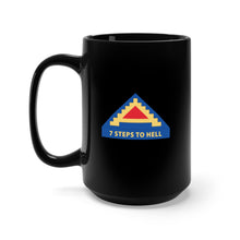 Load image into Gallery viewer, Black Mug 15oz - Army - 7th United States Army w 7 Steps to Hell X 300