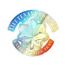 Load image into Gallery viewer, Holographic Die-cut Stickers - Lieutenant Colonel - LTC - Retired - V1