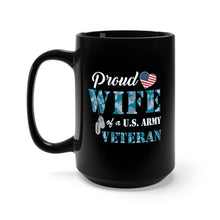 Load image into Gallery viewer, Black Mug 15oz - Proud Wife of a US ARMY VETERAN Navy Camo w White Txt X 300