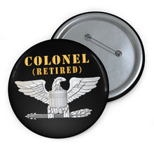 Load image into Gallery viewer, Custom Pin Buttons - Colonel - Retired X 300