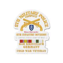 Load image into Gallery viewer, Die-Cut Magnets - Army - 8th MP Company - 8th ID - Bad Kreuznach Germany - COld War Veteran w COLD SVC X 300