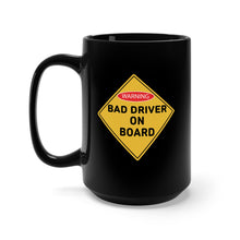 Load image into Gallery viewer, Black Mug15oz - Bad Drivers on Board X 300