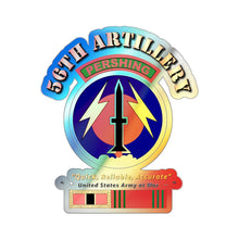 Load image into Gallery viewer, Holographic Die-cut Stickers - 56th Artillery - Pershing w Svc Medals