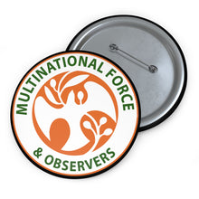 Load image into Gallery viewer, Custom Pin Buttons - Multinational Force and Observers (MFO) Insignia X 300