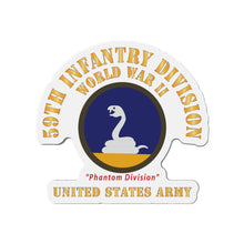 Load image into Gallery viewer, Die-Cut Magnets - Army - SSI - 59th Infantry Division - WWII - Phantom Division - US Army X 300