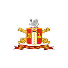 Load image into Gallery viewer, Kiss-Cut Vinyl Decals - Army - 150th Field Artillery Regiment w Br - Ribbon