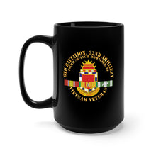 Load image into Gallery viewer, Black Mug 15oz - 6th Battalion, 32nd Field Artillery -Vietnam Veteran w VN SVC X 300