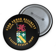 Load image into Gallery viewer, Custom Pin Buttons - COA - 63rd Armor w Txt X 300