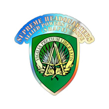 Load image into Gallery viewer, Holographic Die-cut Stickers - SSI - Supreme Headquarters Allied Powers Europe X 300