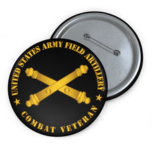 Load image into Gallery viewer, Custom Pin Buttons - US Army Field Artillery Combat Veteran w Branch wo Txt