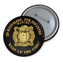 Load image into Gallery viewer, Custom Pin Buttons - 2nd Bn 9th Infantry Regiment - Keep up the Fire X 300