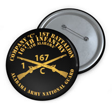 Load image into Gallery viewer, Custom Pin Buttons - Company C, 1st Bn, 167th Infantry - 4th Alabama - ALARNG - Inf Branch X 300