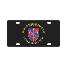 Load image into Gallery viewer, Army - 62nd Air Defense Artillery - Aim High - DUI, US Army X 300 Classic License Plate