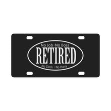 Load image into Gallery viewer, Retired - No Boss - No Job - LA X 300 Classic License Plate