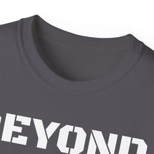 Load image into Gallery viewer, Unisex Ultra Cotton Tee - BEYOND