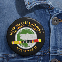 Load image into Gallery viewer, Custom Pin Buttons - 104th Infantry Division - Europe - WWII - European Theater Ribbon X 300