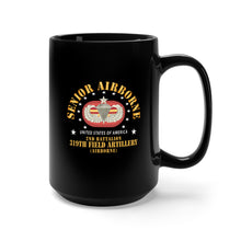 Load image into Gallery viewer, Black Mug 15oz - Army - 2nd Bn 319th Field Artillery Rgt - Senior Airborne w Oval X 300