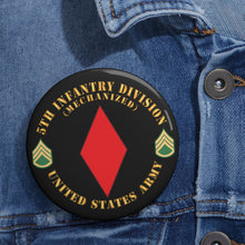 Load image into Gallery viewer, Custom Pin Buttons - 5th Infantry Division - US Army w SSG Rank Insignia X 300