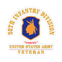 Load image into Gallery viewer, Kiss-Cut Stickers - Army - SSI - 98th Infantry Division - Iroquois - US Army Veteran X 300