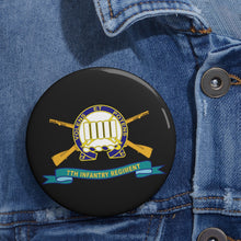Load image into Gallery viewer, Custom Pin Buttons - 7th Infantry Regiment w Br - Ribbon X 300