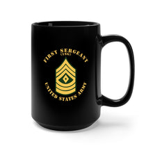 Load image into Gallery viewer, Black Mug 15oz - Army - First Sergeant - 1SG - Flat