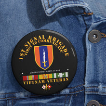 Load image into Gallery viewer, Custom Pin Buttons - 1st Signal Bde SSI w VN SVC