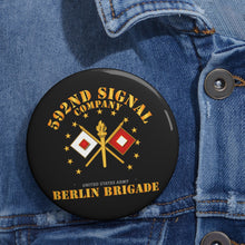 Load image into Gallery viewer, Custom Pin Buttons - 592d Signal Company - Berlin Brigade