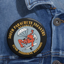 Load image into Gallery viewer, Custom Pin Buttons - 82nd Airborne Div - 508th PIR X 300