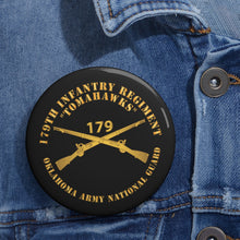 Load image into Gallery viewer, Custom Pin Buttons - 179th Infantry - OKARNG - Inf Branch X 300