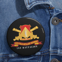Load image into Gallery viewer, Custom Pin Buttons - 94th Field Artillery Regiment - DUI w Br - Ribbon - 1st Battalion X 300