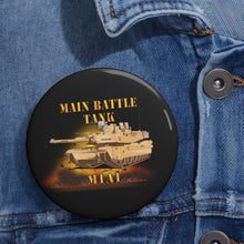 Load image into Gallery viewer, Custom Pin Buttons - Main Battle Tank - M1A1 X 300