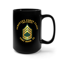 Load image into Gallery viewer, Black Mug 15oz - Sergeant First Class - SFC - Retired - Fort Hood, TX