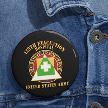 Load image into Gallery viewer, Custom Pin Buttons - DUI - 129th Evacuation Hospital - US Army X 300