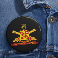 Load image into Gallery viewer, Custom Pin Buttons - 11th Field Artillery w Br - Ribbon