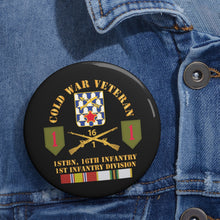 Load image into Gallery viewer, Custom Pin Buttons - Cold War Vet w 1st Bn 16th Infantry - 1st ID w COLD SVC X 300