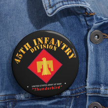 Load image into Gallery viewer, Custom Pin Buttons - 45th Infantry Division - Thunderbird at War