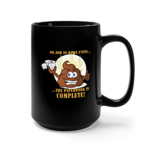 Load image into Gallery viewer, Black Mug 15oz - No Job is Done Until the Paperwork is Complete - Shit Emoji
