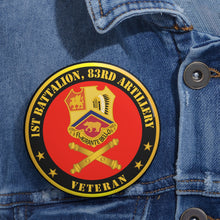 Load image into Gallery viewer, Custom Pin Buttons - 1st Bn 83rd Artillery Veteran w Branch