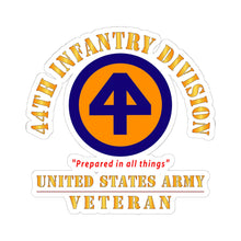 Load image into Gallery viewer, Kiss-Cut Stickers - Army - SSI - 44th Infantry Division - Prepared in all things - US Army Veteran X 300