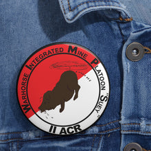 Load image into Gallery viewer, Custom Pin Buttons - SSI - Warhorse - Integrated - Mine - Platoon - Suey, 11th Armored Cavalry Regiment X 300