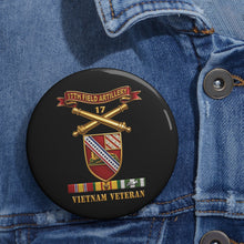 Load image into Gallery viewer, Custom Pin Buttons - Army - 17th Field Artillery w Br - Ribbon, Vietnam Veteran w VN SVC - 3D - Enhanced