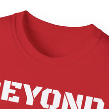 Load image into Gallery viewer, Unisex Ultra Cotton Tee - BEYOND
