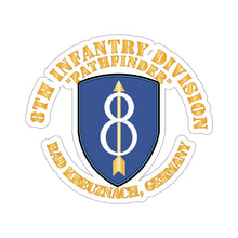 Load image into Gallery viewer, Kiss-Cut Stickers - Army - 8th Infantry Div - Pathfinder - Bad Kreuznach GE X 300