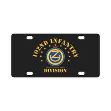 Load image into Gallery viewer, Army - 102nd Infantry Division - Ozark wo Drop Classic License Plate