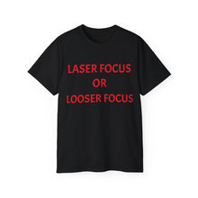 Load image into Gallery viewer, Unisex Ultra Cotton Tee - Laser Focus or Looser Focus?