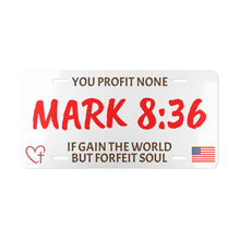 Load image into Gallery viewer, Vanity Plate – Mark 8:36