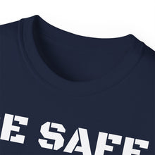 Load image into Gallery viewer, Unisex Ultra Cotton Tee - BE SAFE