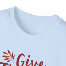 Load image into Gallery viewer, Unisex Ultra Cotton Tee - Thanksgiving - Give Thanks